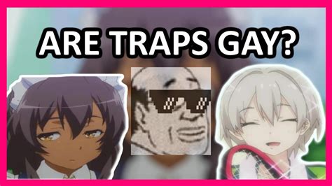 are traps gay.